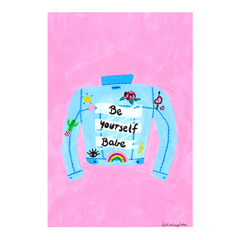 Deb McNaughton Artist - Original Print - Be Yourself Babe-  Aspendale